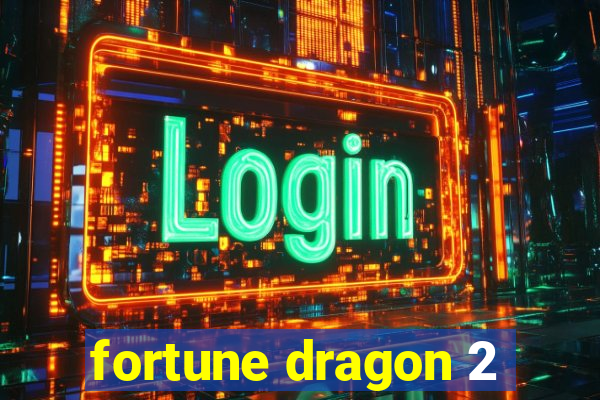 fortune dragon 2